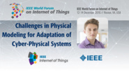 Ivan Ruchkin: Challenges in Physical Modeling for Adaptation of Cyber-Physical Systems: WF IoT 2016