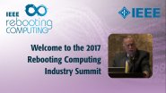 Welcome Remarks - IEEE Rebooting Computing Industry Summit 2017