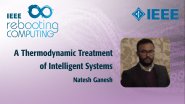 A Thermodynamic Treatment of Intelligent Systems - IEEE Rebooting Computing 2017