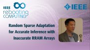 Random Sparse Adaptation for Accurate Inference with Inaccurate RRAM Arrays - IEEE Rebooting Computing 2017