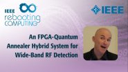 An FPGA-Quantum Annealer Hybrid System for Wide-Band RF Detection - IEEE Rebooting Computing 2017