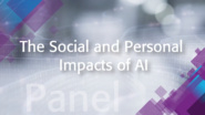 The Social and Personal Impacts of AI: IEEE TechEthics Panel