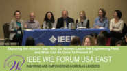 Exploring the Attrition Gap: Why Do Women Leave the Engineering Field and What Can Be Done To Prevent It? - panel from IEEE WIE Forum USA East 2017