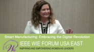 Smart Manufacturing: Embracing the Digital Revolution - Jane Barr at IEEE WIE Forum USA East 2017