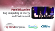 Fog Computing in Energy and Environment Panel - Fog World Congress 2017
