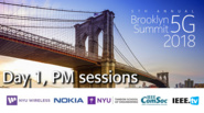 Day 1, PM Sessions Part 2 - Brooklyn 5G Summit 2018