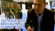 Ted Tours the 2018 Brooklyn 5G Summit Expo