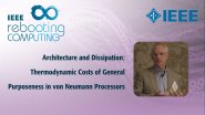 Architecture and Dissipation: Thermodynamic Costs of General Purposeness in von Neumann Processors: IEEE Rebooting Computing 2017