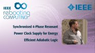 Synchronised 4-Phase Resonant Power Clock Supply for Energy Efficient Adiabatic Logic: IEEE Rebooting Computing 2017