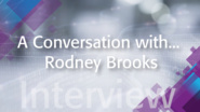 A Conversation with Rodney Brooks: IEEE TechEthics Interview