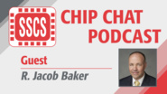 R. Jacob Baker - SSCS Chip Chat Podcast, Episode 4