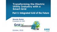 Part 3: Transforming the Electric Utility Industry with a Smart Grid: IEEE TAB Speakers Bureau