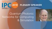 Quantum Photonic Networks for Computing and Simulation - Plenary Speaker: Ian Walmsley - IPC 2018