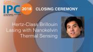 Hertz-Class Brillouin Lasing with Nanokelvin Thermal Sensing - William Loh - Closing Ceremony, IPC 2018