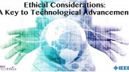 Ethical Considerations: A Key to Technological Advancement - IEEE TechEthics Virtual Panel