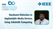 Hardware Detection in Implantable Media Devices Using Adiabatic Computing - S. Dinesh Kumar - ICRC 2018