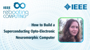 How to Build a Superconducting Opto-Electronic Neuromorphic Computer - Sonia Buckley - ICRC 2018