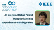 An Integrated Optical Parallel Multiplier Exploiting Approximate Binary Logarithms - Jun Shiomi - ICRC 2018