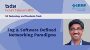 Keynote 3: Fog and Software Defined Networking Paradigms - Abhay Karandikar - India Mobile Congress, 2018