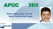 Power Electronics for the Space Exploration Hype: APEC 2019