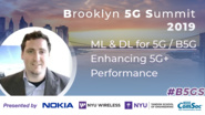 Enhancing 5G+ Performance: ML & DL for 5G - Tim O'Shea - B5GS 2019