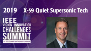 2019 VIC Summit: X-59 Quiet Supersonic Technology X-Plane - Peter Iosifidis 