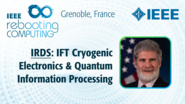 IRDS: IFT Cryogenic Electronics & Quantum Information Processing - Scott Holmes at INC 2019