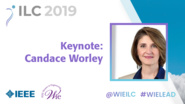 Keynote: Candace Worley - WIE ILC 2019