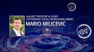 2019 IEEE Honors: IEEE Theodore W. Hissey Outstanding Young Professional Award-Mario Milicevic