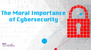 The Moral Importance of Cybersecurity | IEEE TechEthics Virtual Panel
