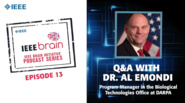 Q&A with Dr. Al Emondi: IEEE Brain Podcast, Episode 13