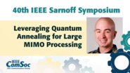 Leveraging Quantum Annealing for Large MIMO Processing - Kyle Jamieson - IEEE Sarnoff Symposium, 2019