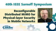 Reconfigurable Distributed MIMO for Physical-layer Security - Zygmunt Haas - IEEE Sarnoff Symposium, 2019