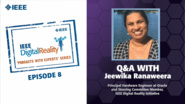 Q&A with Jeewika Ranaweera: IEEE Digital Reality Podcast, Episode 8