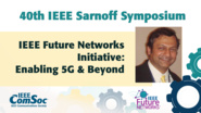 IEEE Future Networks Initiative: Enabling 5G & Beyond - Ashutosh Dutta - IEEE Sarnoff Symposium, 2019