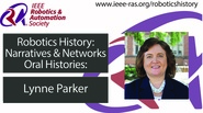 Robotics History: Narratives and Networks Oral Histories: Lynne Parker