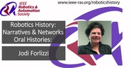 Robotics History: Narratives and Networks Oral Histories: Jodi Forlizzi