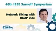 Network Slicing with ONAP LCM - Cagatay Buyukkoc - IEEE Sarnoff Symposium, 2019