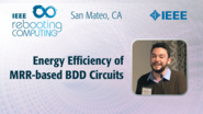 Energy Efficiency of MRR-based BDD Circuits - Ozan Yakar - ICRC San Mateo, 2019