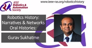 Robotics History: Narratives and Networks Oral Histories: Gurav Sukhatme