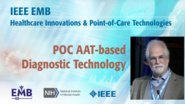 POC AAT-based Diagnostic Technology -  Paul Yager - IEEE EMBS at NIH, 2019