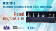 Panel: Unmet Needs in HIV/AIDS & TB Diagnosis & Management - IEEE EMBS at NIH, 2019