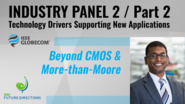 Pt. 2: Beyond CMOS & More-than-Moore - Shamik Das - Industry Panel 2, IEEE Globecom, 2019