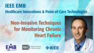 Non-Invasive Techniques for Monitoring Chronic Heart Failure - Harry Silber - IEEE EMBS at NIH, 2019