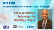 Photo Verification Technology for Radiology Images - Srini Tridandapani - IEEE EMBS at NIH, 2019