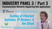 Pt. 3: Scaling of Ethernet Switches, IP Routers, & the Cloud - David Neilson - Industry Panel 3, IEEE Globecom, 2019