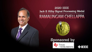2020 IEEE Honors: IEEE Jack S. Kilby Signal Processing Medal- Ramalingam Chellappa