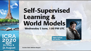 Self-Supervised Learning & World Models - ICRA 2020