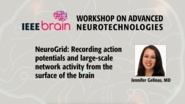 NeuroGrid: Recording action potentials and large-scale network activity from the surface of the brain - IEEE Brain Workshop