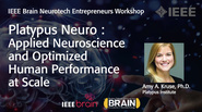 IEEE Brain: Platypus Neuro : Applied Neuroscience and Optimized Human Performance at Scale